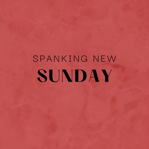 Spanking New Sunday